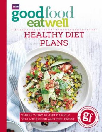 Good Food Eat Well: Healthy Diet Plans by No Author