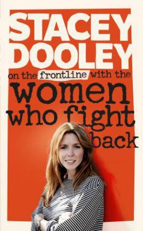 On The Front Line With The Women Who Fight Back by Stacey Dooley