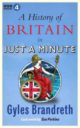 A History of Britain in Just a Minute by Gyles Brandreth