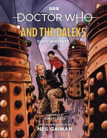 Doctor Who And The Daleks (Illustrated Edition) by David Whitaker