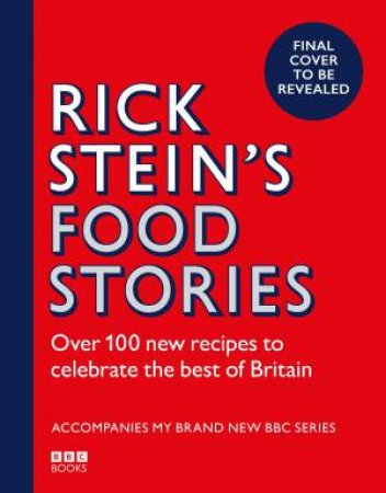 Rick Stein's Food Stories by Rick Stein