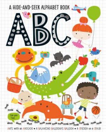 A Hide and Seek Alphabet Book: ABC by Various