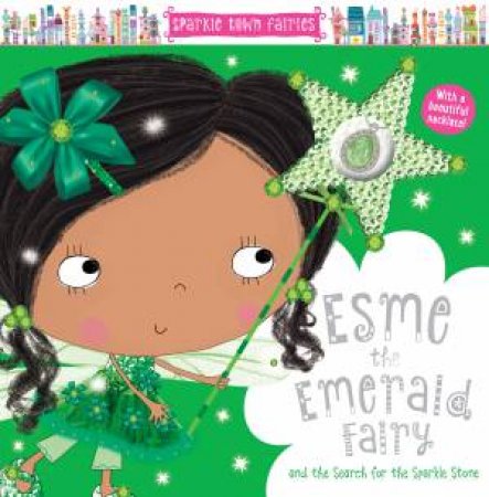 Esme The Emerald Fairy And The Search For The Sparkle Stone by Sarah Creese