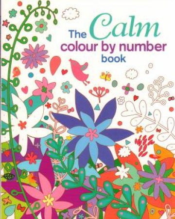 The Calm Colour By Number Book by Various