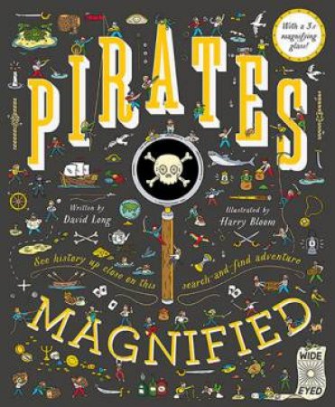 Pirates Magnified by David Long & Harry Bloom