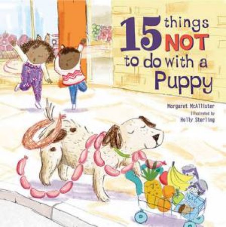 15 Things Not To Do With A Puppy by Margaret McAllister & Holly Sterling