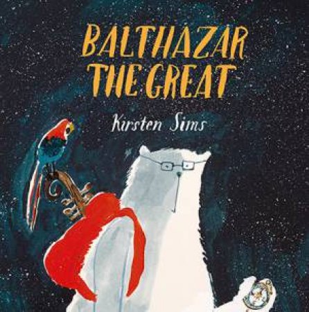 Balthazar The Great by Kirsten Sims