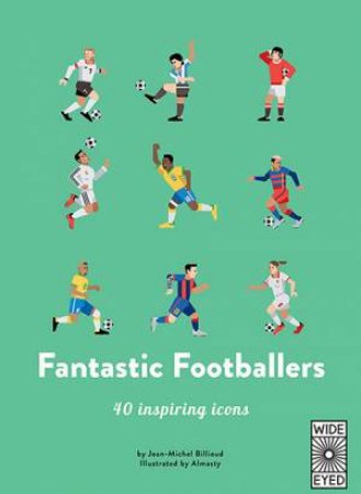 Fantastic Footballers by Jean-Michel Billioud