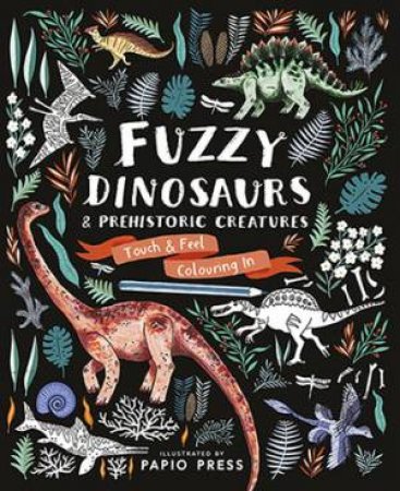 Fuzzy Dinosaurs And Prehistoric Creatures by Various