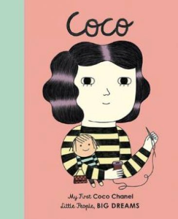 My First Coco Chanel: Coco Chanel by Isabel Sanchez Vegara & Ana Albero