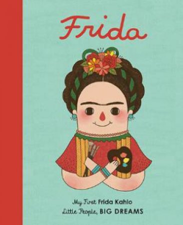 My First Frida Kahlo: Frida Kahlo by Eng Gee Fan & Isabel Sanchez Vegara