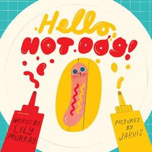 Hello, Hot Dog by Lily Murray