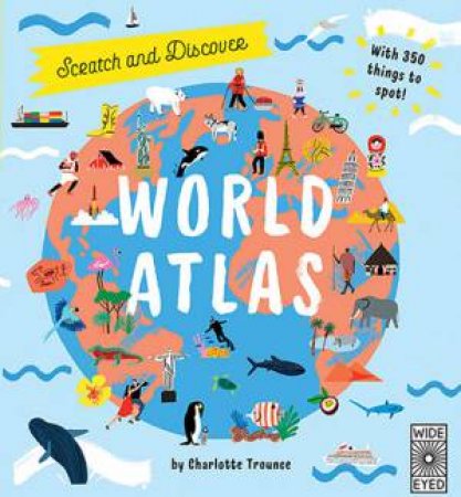 Scratch And Discover: World Atlas by Charlotte Trounce