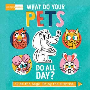 Magic Windows: What Do Your Pets Do All Day? by Pat Cahill