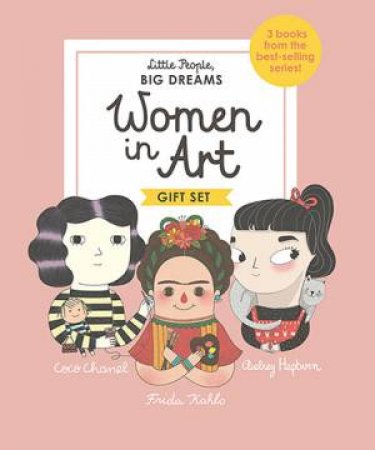 A Little People, Big Dreams Boxed Set: Women In Art by Isabel Sanchez Vegara