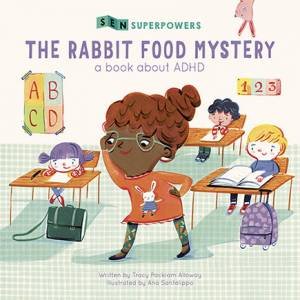 The Rabbit Food Mystery (SEN Superpowers) by Tracy Packiam Alloway & Ana Sanfelippo