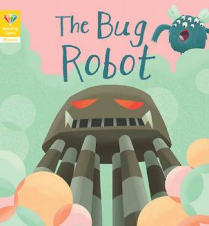 The Bug Robot (Reading Gems Phonics 4) by Various