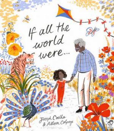 If All The World Were... by Joseph Coelho & Allison Colpoys