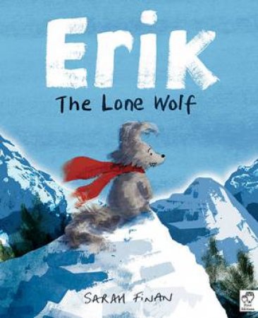 Erik the Lone Wolf by Sarah Finan