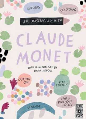 Claude Monet (Art Masterclass With) by Hanna Konola