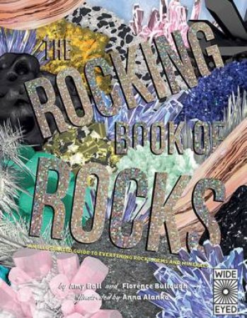 The Rocking Book of Rocks by Florence Bullough & Amy Ball & Anna Alanko