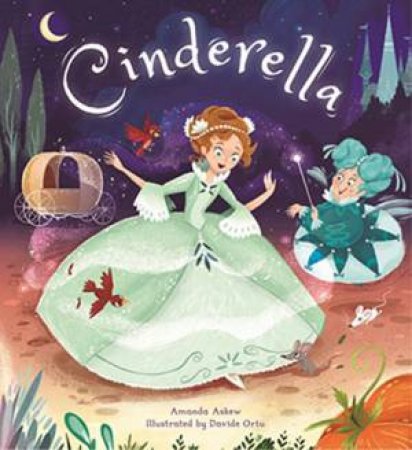 Storytime Classics: Cinderella by Amanda Askew & Davide Ortu