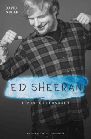 Ed Sheeran: Divide And Conquer by David Nolan