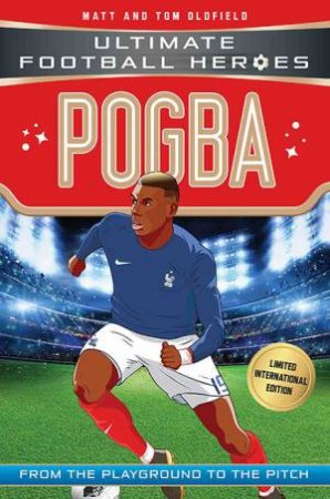 Football Heroes: Pogba by Matt Oldfield