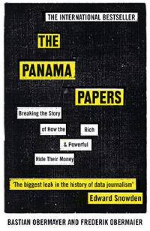 The Panama Papers: How The World's Rich And Famous Hide Their Money by Bastian Obermayer & Frederik Obermaier