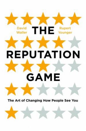 The Reputation Game by Rupert Younger & David Waller