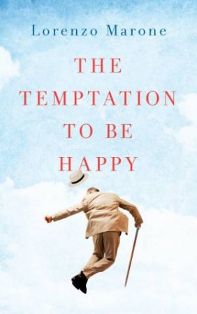 The Temptation to Be Happy by Lorenzo Marone