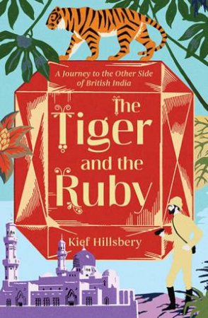 The Tiger And The Ruby by Kief Hillsbery