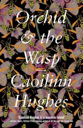 Orchid & The Wasp by Caoilinn Hughes