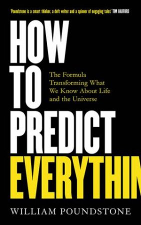 How To Predict Everything by William Poundstone