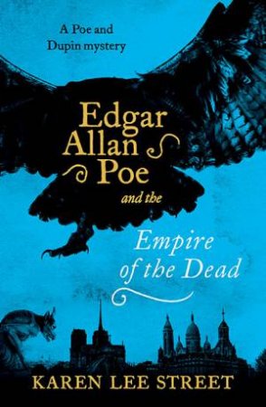 Edgar Allan Poe And The Empire Of The Dead by Karen Lee Street