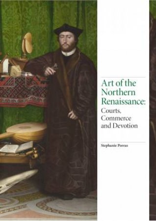 Art Of The Northern Renaissance by Porras Stephanie