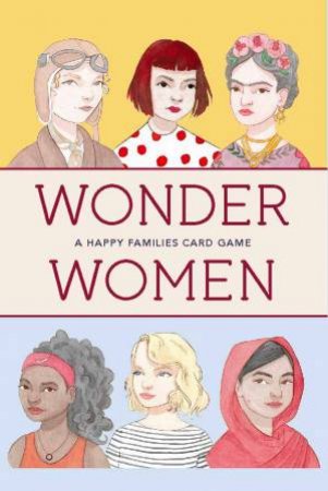 Wonder Women: A Happy Families Card Game by Thomas Isabel