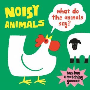 Noisy Animals: What Do The Animals Say? by Oikawa Kenji