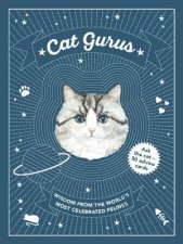 Cat Gurus Wisdom From The Worlds Most Celebrated Felines