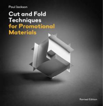 Cut and Fold Techniques for Promotional Materials: Revised Edition by Jackson Paul