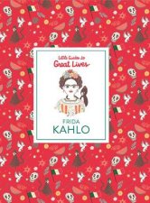 Little Guides To Great Lives Frida Kahlo