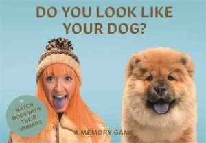 Do You Look Like Your Dog? Match Dogs With Their Humans: A Memory by Gethings Gerrard