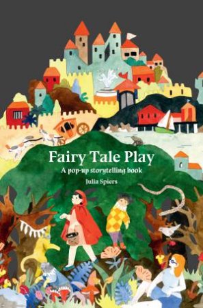 Fairy Tale Play by Spiers Julia