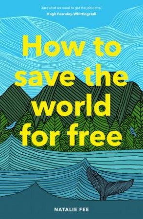 How To Save The World For Free by Natalie Fee