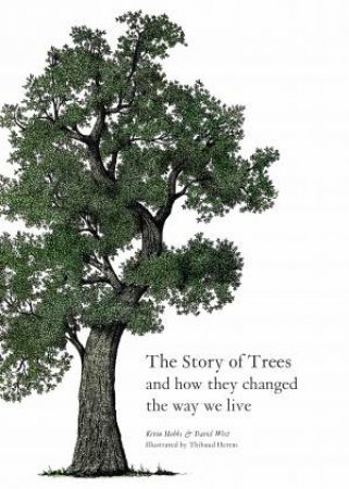 The Story Of Trees by Kevin Hobbs & David West