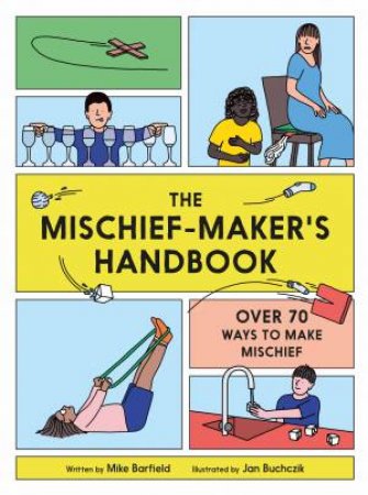 The Mischief Maker's Handbook by Mike Barfield & Jan Buchczik