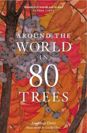 Around The World In 80 Trees by Jonathan Drori & Lucille Clerc