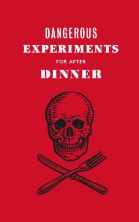 Dangerous Experiments for After Dinner by Dave Hopkins & Kendra Wilson