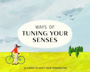 Ways Of Tuning Your Senses by Stephen Ellcock & Shuku Nishi