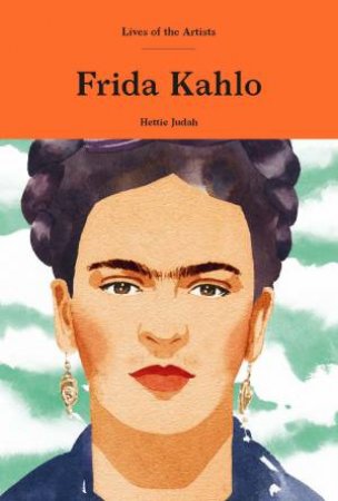 Frida Kahlo by Hettie Judah